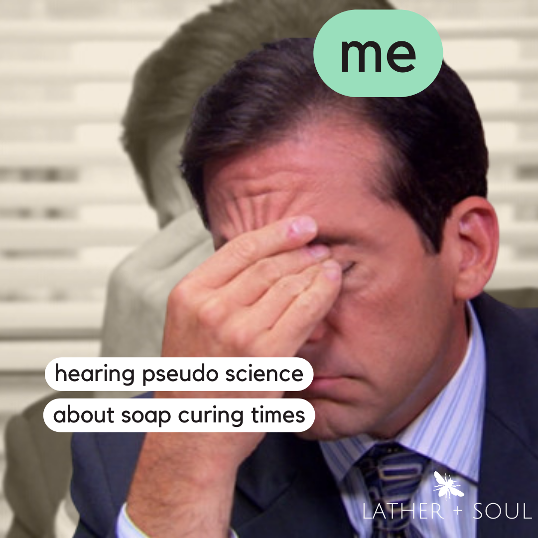 Meme about soap curing times
